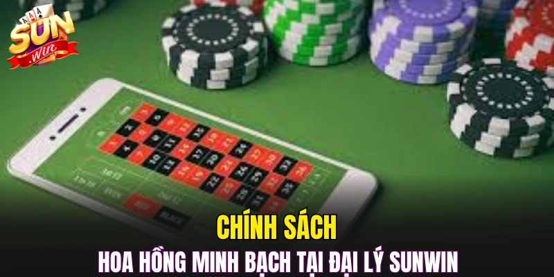 Chính sách hoa hồng minh bạch tại đại lý Sunwin 