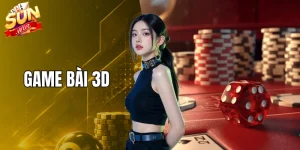 Game bài 3D - Thế Giới Bài Trực Tuyến Sống Động Và Hấp dẫn