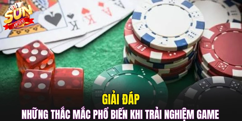 Giải đáp những thắc mắc phổ biến khi trải nghiệm game 