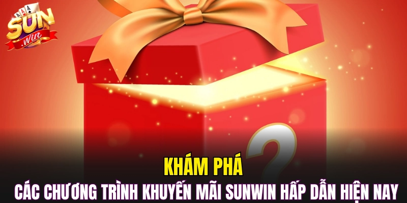 Khám phá các chương trình khuyến mãi Sunwin hấp dẫn hiện nay