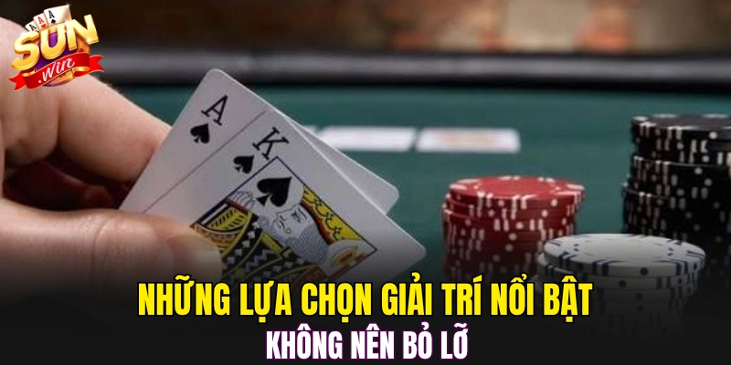 Những lựa chọn giải trí nổi bật không nên bỏ lỡ 