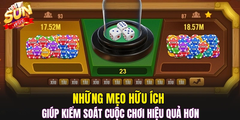 Những mẹo hữu ích giúp kiểm soát cuộc chơi hiệu quả hơn 