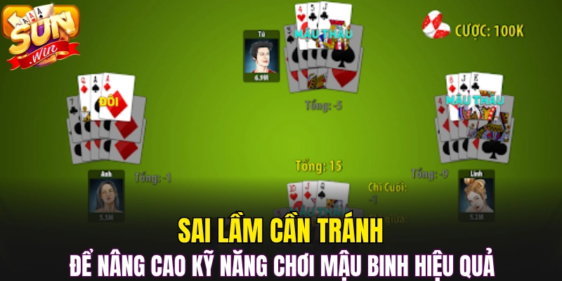 Sai lầm cần tránh để nâng cao kỹ năng chơi Mậu Binh hiệu quả