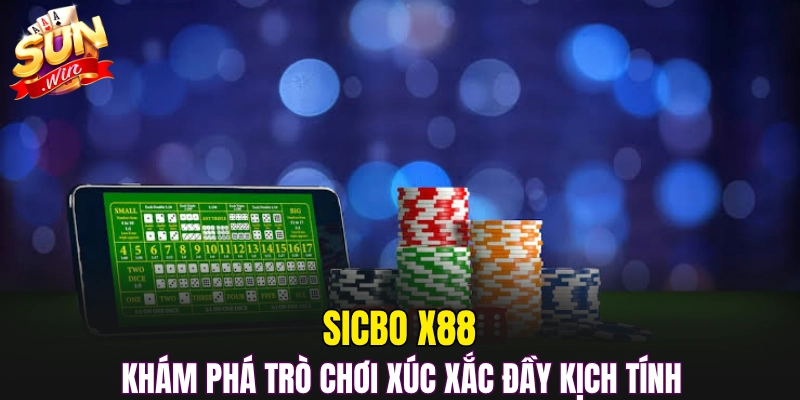 Sicbo X88 khám phá trò chơi xúc xắc đầy kịch tính