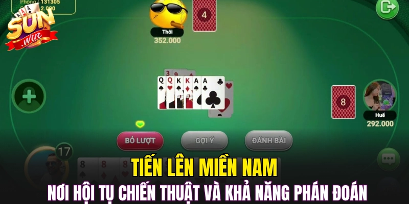 Tiến Lên Miền Nam nơi hội tụ chiến thuật và khả năng phán đoán Tiến Lên Miền Nam nơi hội tụ chiến thuật và khả năng phán đoán